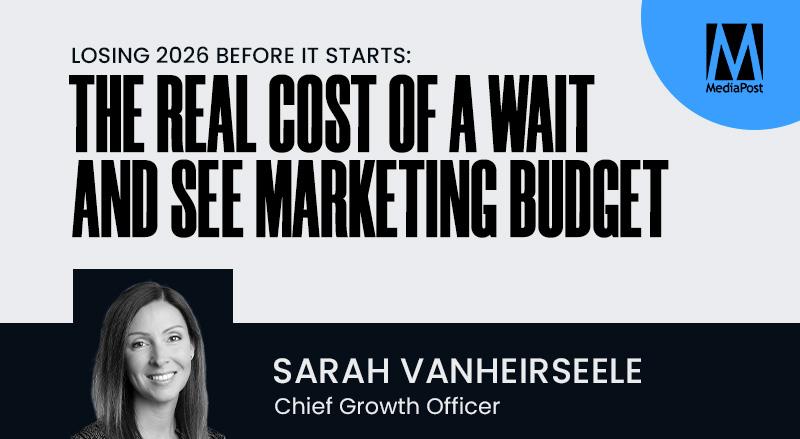Losing 2026 Before It Starts: The Real Cost Of A Wait and See Marketing Budget