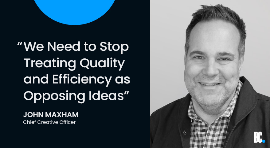 “We Need to Stop Treating Quality and Efficiency as Opposing Ideas”